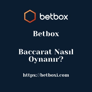 Betbox Baccarat Nasıl Oynanır?