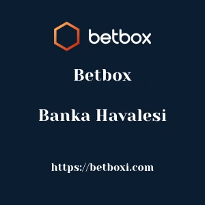 Betbox Banka Havalesi