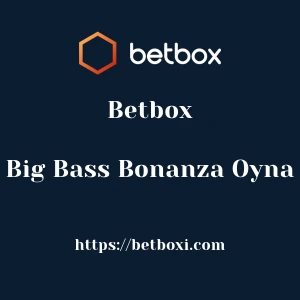 Betbox Big Bass Bonanza Oyna