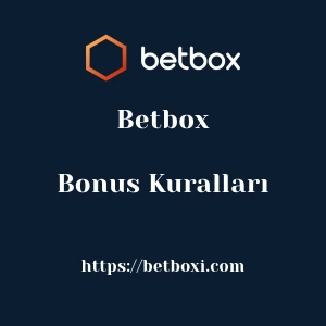 Betbox Bonus Kuralları