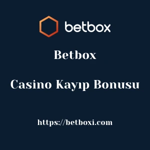Betbox Casino Kayıp Bonusu