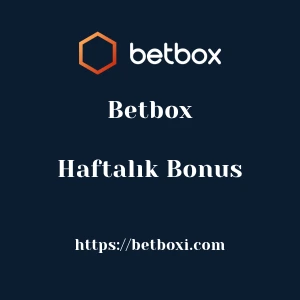 Betbox Haftalık Bonus