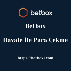 Betbox Havale İle Para Çekme