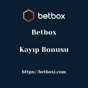 Betbox Kayıp Bonusu
