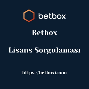 Betbox Lisans Sorgulaması