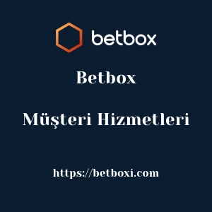 Betbox Müşteri Hizmetleri