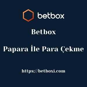 Betbox Papara İle Para Çekme