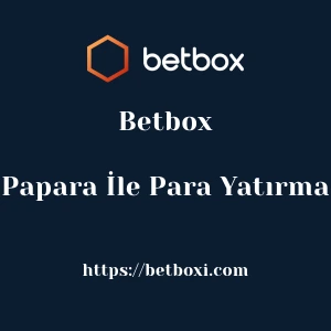 Betbox Papara İle Para Yatırma