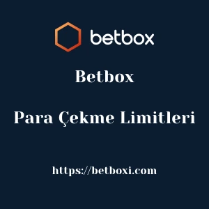 Betbox Para Çekme Limitleri