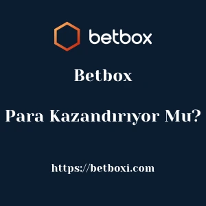 Betbox Para Kazandırıyor Mu?