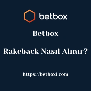 Betbox Rakeback Nasıl Alınır?