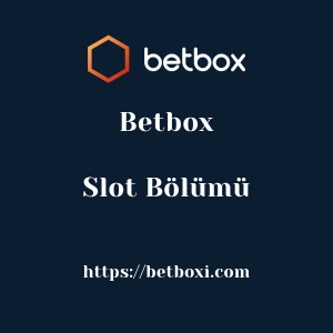 Betbox Slot Bölümü