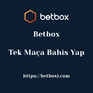 Betbox Tek Maça Bahis Yap