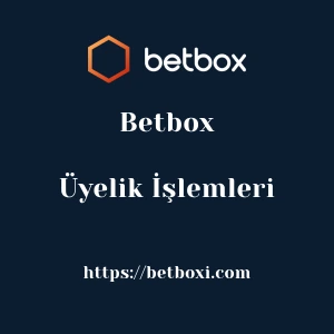 Betbox Üyelik İşlemleri