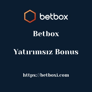 Betbox Yatırımsız Bonus
