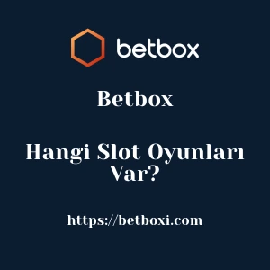 Betbox'da Hangi Slot Oyunları Var?