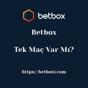Betbox'da Tek Maç Var Mı?